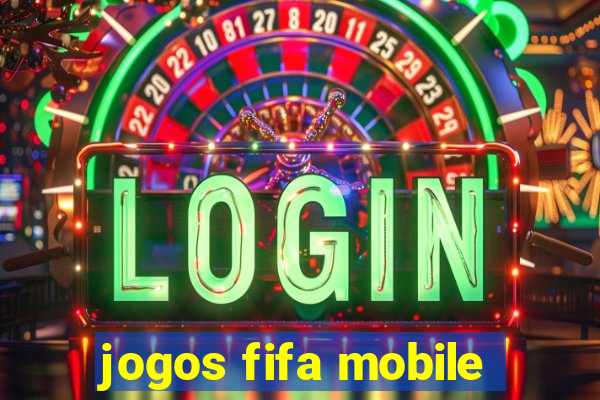 jogos fifa mobile